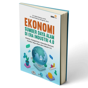 EKONOMI SUMBER DAYA ALAM DI ERA INDUSTRI 4.0 : Sintesis, Kategorisasi, Interseksi Ekonomi Sumber Daya Alam dan Industri 4.0.