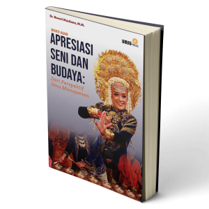 Apresiasi Seni dan Budaya: Dari Perspektif Ilmu Manajemen