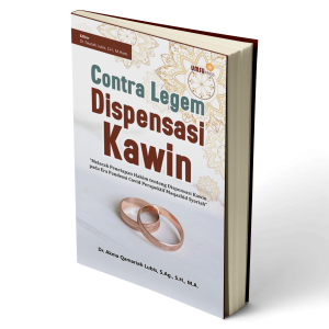 Contra Legem Dispensasi Kawin : Melacak Penetapan Hakim Tentang Dispensasi Kawin Pada Era Pandemi Covid Perspektif Maqashid Syari’ah