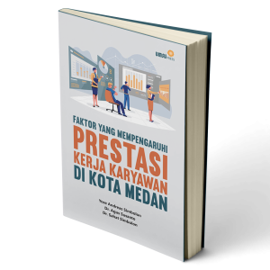 Faktor yang Mempengaruhi Prestasi Kerja Karyawan di Kota Medan