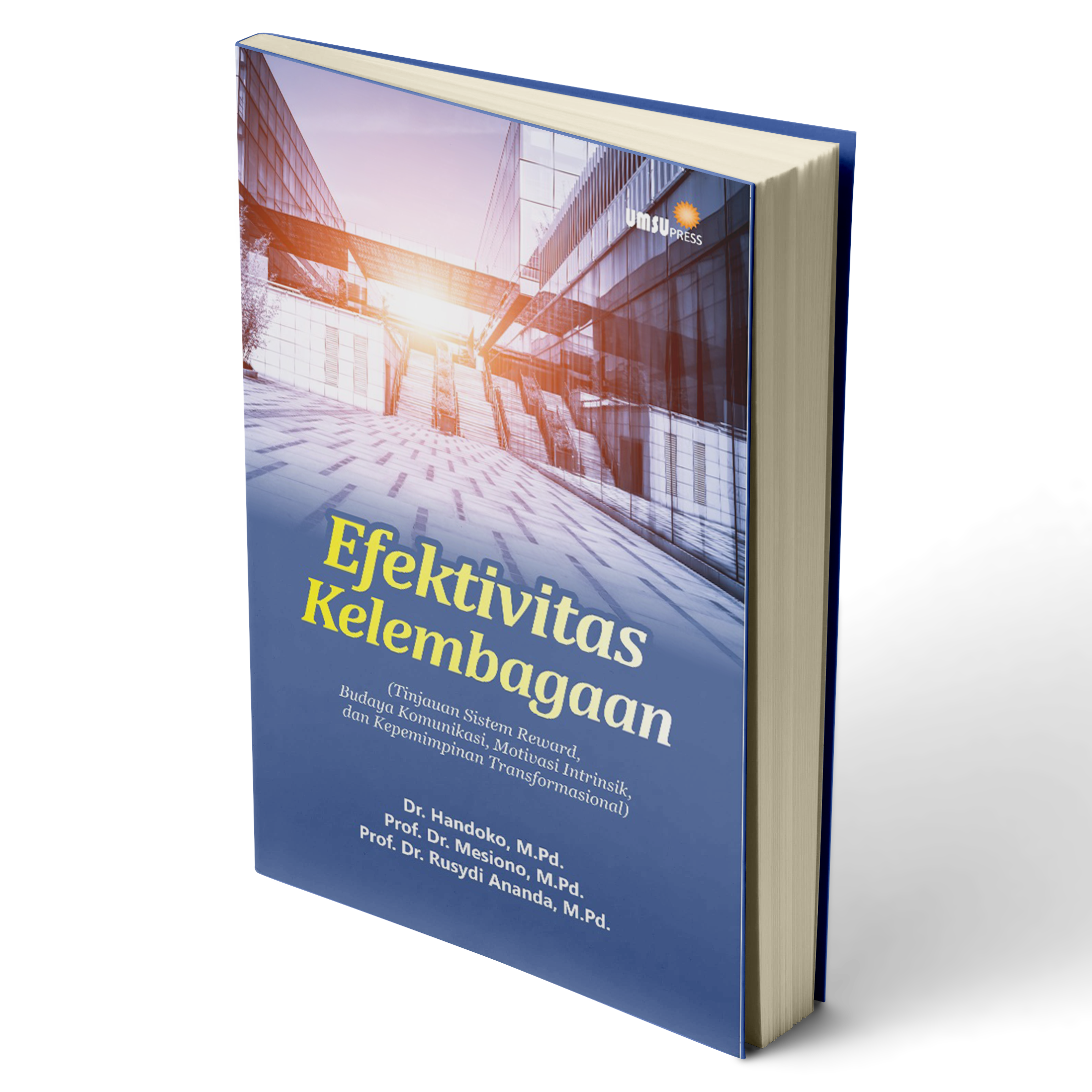 Efektivitas Kelembagaan (Tinjauan Sistem Reward, Budaya Komunikasi, Motivasi Intrinsik, dan Kepemimpinan Transformasional)