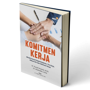 Komitmen Kerja (Model Kausal Kepemimpinan, Tim Kerja, Efikasi Diri dan Motivasi Kerja)