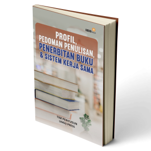 PROFIL, PEDOMAN PENULISAN, PENERBITAN BUKU DAN SISTEM KERJA SAMA