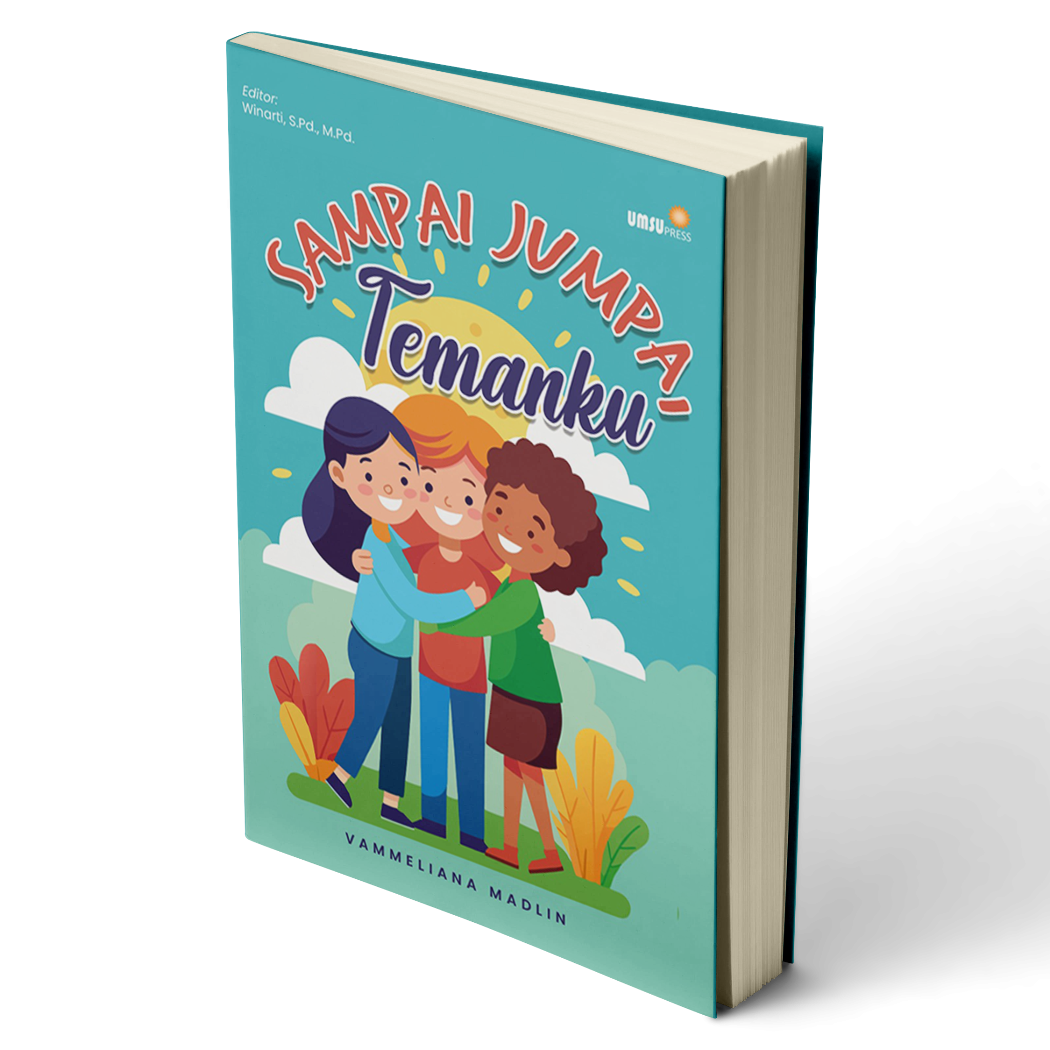 Jumpa Sampai Jumpa Temanku – UMSU Press