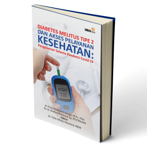Diabetes Melitus Tipe 2 dan Akses Pelayanan Kesehatan: Pengalaman Selama Pandemi Covid-19