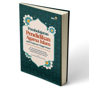Pembelajaran Pendidikan Agama Islam Pada Perguruan Tinggi Umum: Tantangan Dan Prospek Menuju Karakter Berbangsa