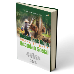 Desain Hak Guna Usaha Berbasis Keadilan Sosial