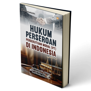 Hukum Perseroan Persekutuan Modal (PT) Di Indonesia