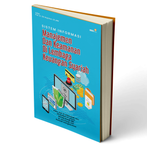 Sistem Informasi Manajemen Dan Keamanan Di Lembaga Keuangan Syariah