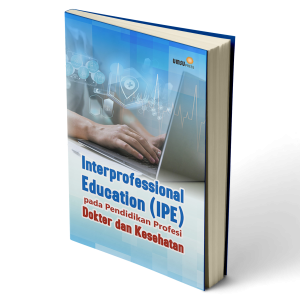 Interprofessional Education (IPE) Pada Pendidikan Kedokteran dan Kesehatan