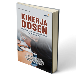 KINERJA DOSEN  (Perspektif Kepemimpinan, Komunikasi, dan Efektivitas Tim)