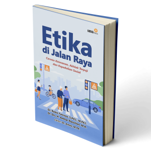 ETIKA DI JALAN RAYA “Cermin Keimanan, Akhlak Terpuji dan Kepedulian Sosial"