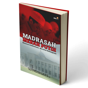 Madrasah Merah Putih, Melawan Radikalisme Merawat Kebangsaan