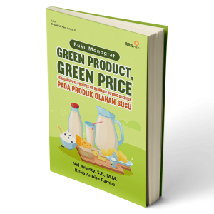 Buku Monograf Green Product, Green Price sebagai Upaya Prospektif Berbasis Buying Decision pada Produk Olahan Susu