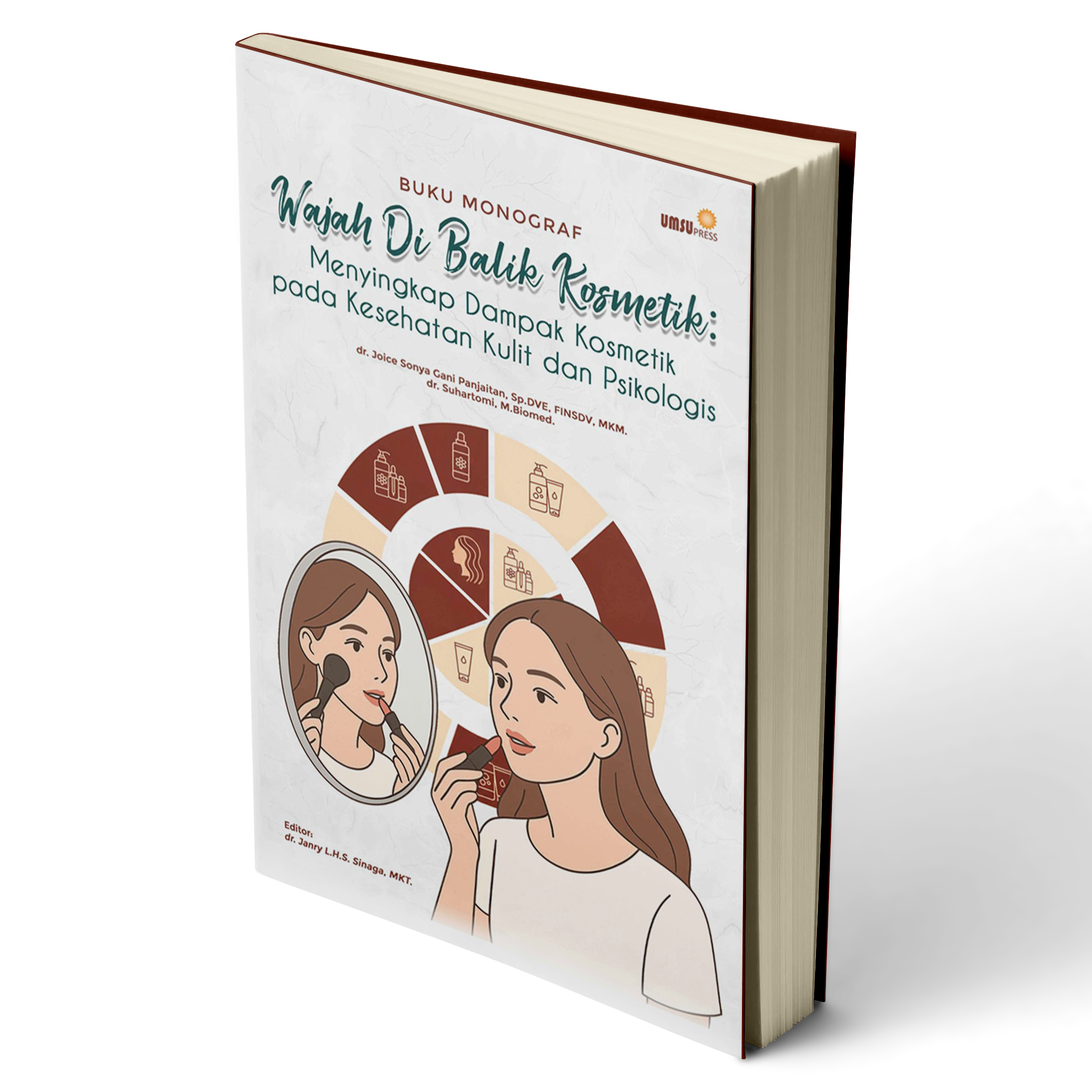 Buku Monograf WAJAH DI BALIK KOSMETIK: Menyingkap Dampak Kosmetik pada Kesehatan Kulit dan Psikologis
