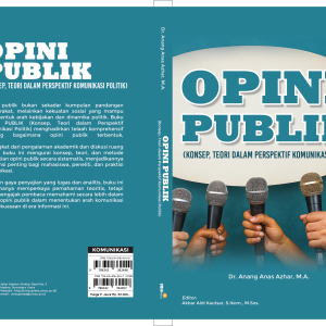OPINI PUBLIK (Konsep, Teori dalam Perspektif Komunikasi Politik)