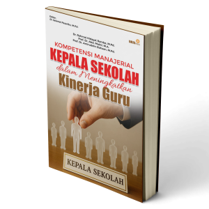 Kompetensi Manajerial Kepala Sekolah dalam Meningkatkan Kinerja Guru