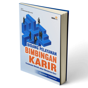 “Bidang Pelayanan Bimbingan Karir” Pendekatan Holistik dalam Manajemen Karir