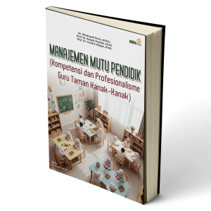 MANAJEMEN MUTU PENDIDIK (Kompetensi dan Profesionalisme Guru Taman Kanak-Kanak)