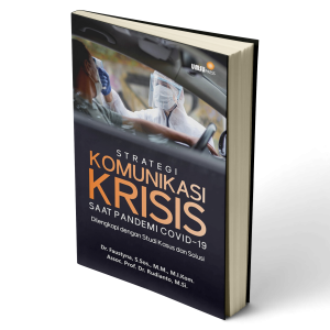Strategi Komunikasi Krisis (Dilengkapi Dengan Studi Kasus)