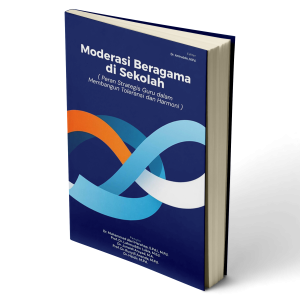 Moderasi Beragama di Sekolah (Peran Strategis Guru dalam Membangun Toleransi dan Harmoni)