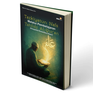 Tazkiyatun Nafs Melalui Pembelajaran Tahfidz Al-Qur’an  (Perspektif Konseling Islami)