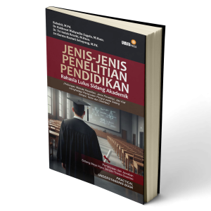 Jenis-jenis Penelitian Pendidikan Rahasia Lulus Sidang Akademik
