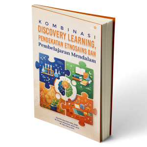 Kombinasi Discovery Learning, Pendekatan Etnosains dan Pembelajaran Mendalam