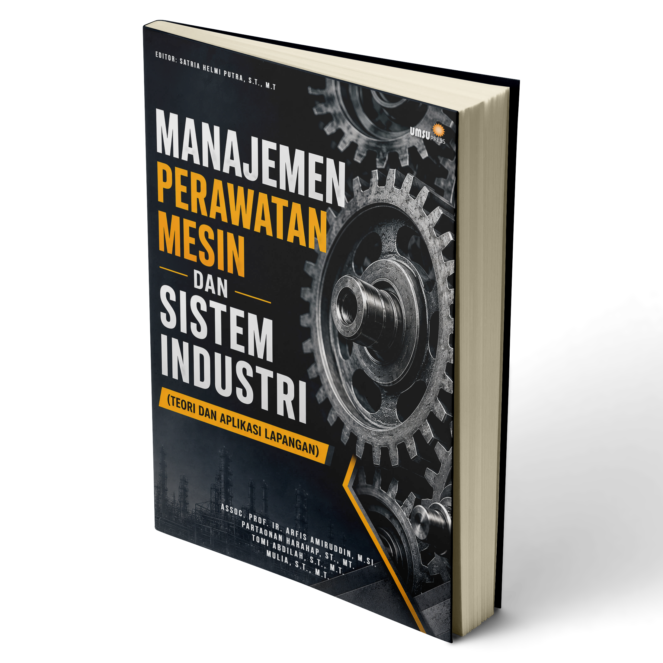 “MANAJEMEN PERAWATAN MESIN DAN SISTEM INDUSTRI” (Teori Dan Aplikasi Lapangan)
