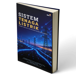 SISTEM TENAGA LISTRIK (Konsep, Analisis, dan Aplikasi dalam Dunia Teknik)
