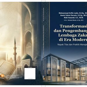 Transformasi dan Pengembangan Lembaga Zakat di Era Modern:  Napak Tilas dan Praktik Manajerial