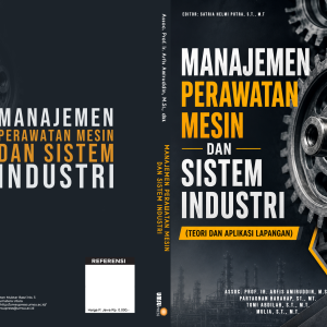 “MANAJEMEN PERAWATAN MESIN DAN SISTEM INDUSTRI” (Teori Dan Aplikasi Lapangan)