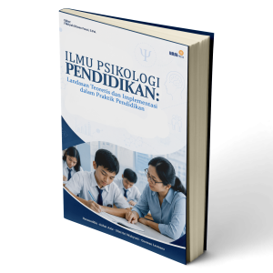 Ilmu Psikologi Pendidikan Landasan Teoretis dan Implementasi dalam Praktik Pendidikan