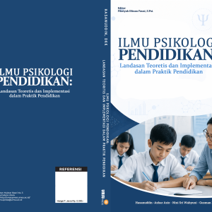 Ilmu Psikologi Pendidikan: Landasan Teoretis dan Implementasi dalam Praktik Pendidikan