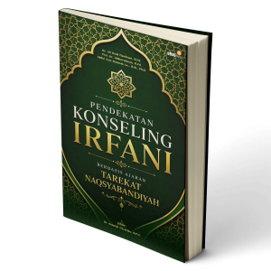 PENDEKATAN KONSELING IRFANI BERBASIS AJARAN TAREKAT NAQSYABANDIYAH