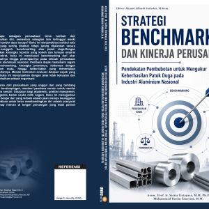 Strategi Benchmarking dan Kinerja Perusahaan Pendekatan Pembobotan untuk Mengukur Keberhasilan Patok Duga pada Industri Aluminium Nasional