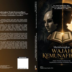 Membongkar Wajah Kemunafikan: Kajian Tematis Al-Qur’an dan Implikasinya terhadap Pendidikan Karakter
