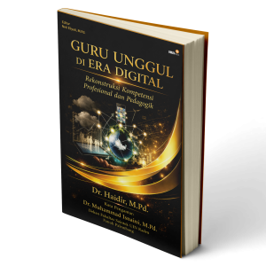 Guru Unggul di Era Digital: Rekonstruksi Kompetensi Profesional dan Pedagogik