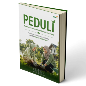 PEDULI (Perempuan Edukatif dalam  Literasi Lingkungan)  Membangun Ketahanan Keluarga melalui Literasi Lingkungan
