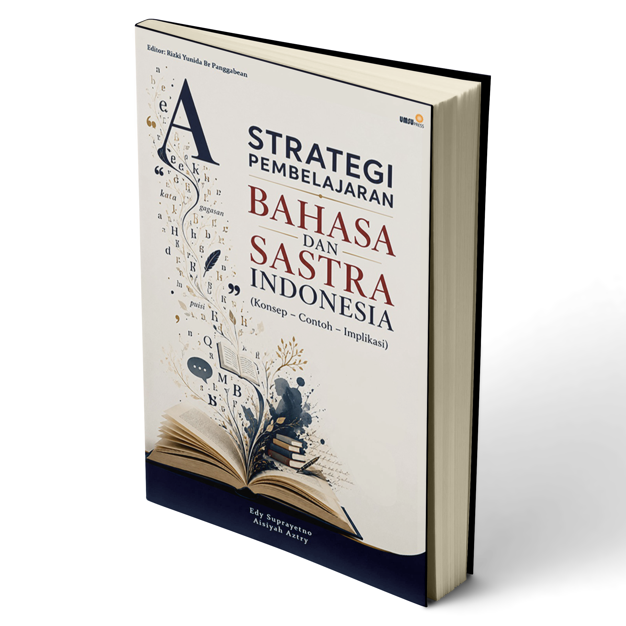 STRATEGI PEMBELAJARAN BAHASA DAN SASTRA INDONESIA (Konsep – Contoh – Implikasi)