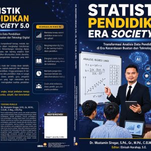 Statistik Pendidikan Era Society 5.0: Transformasi Analisis Data Pendidikan di Era Kecerdasan Buatan dan Teknologi Digital