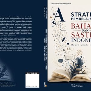 STRATEGI PEMBELAJARAN BAHASA DAN SASTRA INDONESIA (Konsep – Contoh – Implikasi)
