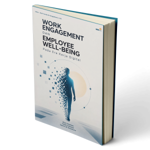 Work Engagement Dan Employee Well-Being Pada Era Kerja Digital
