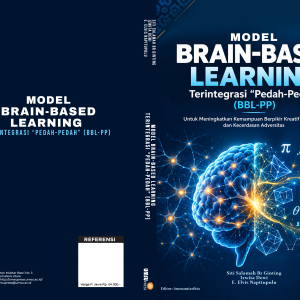 Model Brain-Based Learning Terintegrasi “Pedah-Pedah” (BBL-PP) Untuk Meningkatkan Kemampuan Berpikir Kreatif Matematis Dan Kecerdasan Adversitas