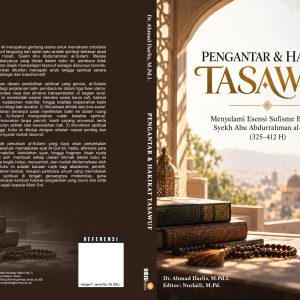 PENGANTAR & HAKIKAT TASAWUF: Menyelami Esensi Sufisme Bersama Syekh Abu Abdurrahman al-Sulami (325–412 H)
